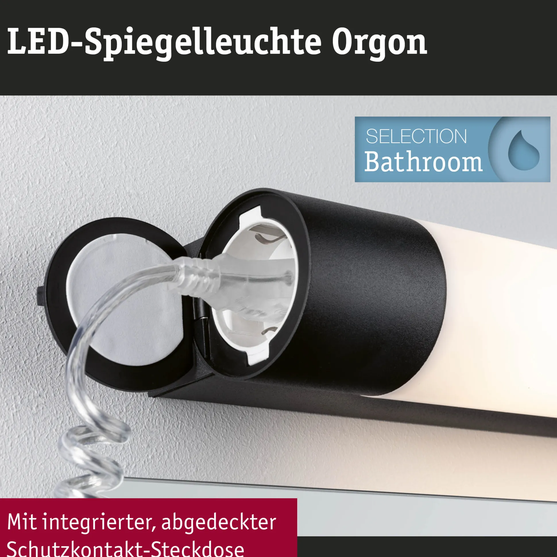 Selection Bathroom LED Spiegelleuchte - Orgon Steckdose